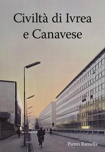 Civiltà di Ivrea e Canavese - Pietro Ramella - Libro Bolognino 2018 | Libraccio.it