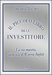 Il piccolo libro dell'investitore. La via maestra sulla scia di Warren Buffett