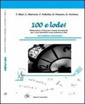 Cento e lode! Matematica e fisica per l'esame di maturità.