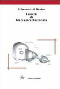 Esercizi di meccanica razionale - P. Benvenuti, P. G. Bordoni, G. Maschio - Libro Compomat 2011 | Libraccio.it