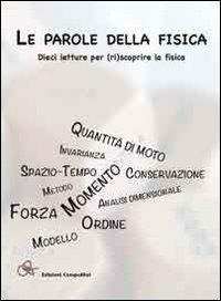 Le parole della fisica. Dieci letture per (ri)scoprire la fisica - C. Marrone, F. Mari, D. Passaro - Libro Compomat 2012 | Libraccio.it