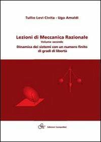 Lezioni di meccanica razionale. Vol. 2 - Tullio Levi Civita, Ugo Amaldi - Libro Compomat 2013 | Libraccio.it