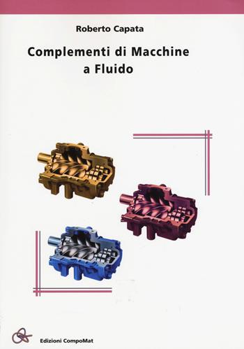 Complementi di macchine a fluido - Roberto Capata - Libro Compomat 2015 | Libraccio.it