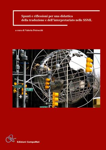 Spunti e riflessioni per una didattica della traduzione e dell'interpretariato nelle SSML  - Libro Compomat 2022 | Libraccio.it