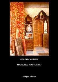 Marhaba, mabsutha? - Fiorenza Morighi - Libro Midgard 2009, Narrativa | Libraccio.it