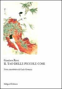Il tao delle piccole cose - Gianluca Ricci - Libro Midgard 2009, Poesia | Libraccio.it