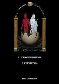 Arte regia - Lucio Giuliodori - Libro Midgard 2009, Narrativa | Libraccio.it