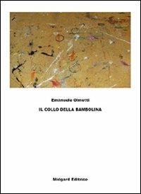 Il collo della bambolina - Emanuele Olmetti - Libro Midgard 2010, Narrativa | Libraccio.it