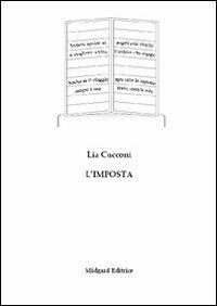 L' imposta - Lia Cucconi - Libro Midgard 2010, Poesia | Libraccio.it