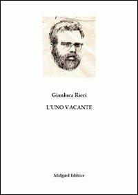 L' uno vacante - Gianluca Ricci - Libro Midgard 2010, Poesia | Libraccio.it