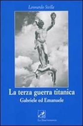 La terza guerra titanica. Gabriele ed Emanuele