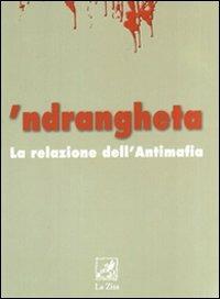 'Ndrangheta. La relazione dell'antimafia  - Libro La Zisa 2008, Le pietre | Libraccio.it