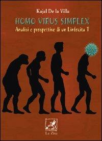 Homo virus simplex. Analisi e prospettive di un linfocita T - Kajal De La Villa - Libro La Zisa 2008, Il quadrifoglio | Libraccio.it