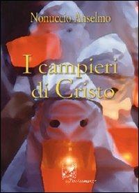I campieri di Cristo - Nonuccio Anselmo - Libro La Zisa 2009 | Libraccio.it