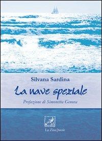 La nave speziale - Silvana Sardina - Libro La Zisa 2009 | Libraccio.it