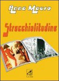 Stracchiolitudine - Anna Mauro - Libro La Zisa 2009 | Libraccio.it