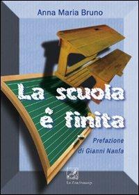 La scuola è finita - Anna M. Bruno - Libro La Zisa 2010, Il quadrifoglio | Libraccio.it