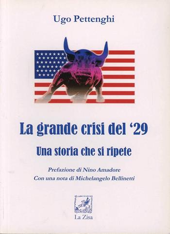 La grande crisi del '29. Una storia che si ripete - Ugo Pettenghi - Libro La Zisa 2010, Le pietre | Libraccio.it