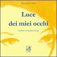 Luce dei miei occhi - Giovanni Zito - Libro La Zisa 2010 | Libraccio.it