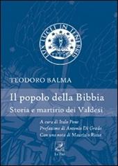 Il popolo della Bibbia. Storia e martirio dei Valdesi