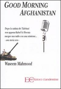 Good morning Afghanistan - Waseem Mahmood - Libro Edizioni Clandestine 2007 | Libraccio.it