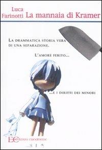 La mannaia di Kramer - Luca Farinotti - Libro Edizioni Clandestine 2007, Narrativa tascabile | Libraccio.it