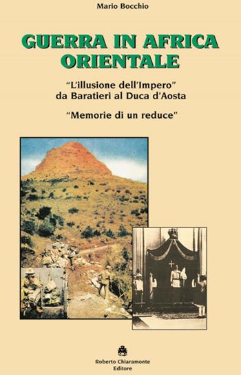 Guerra in Africa orientale - Mario Bocchio - Libro Roberto Chiaramonte Editore 2011 | Libraccio.it