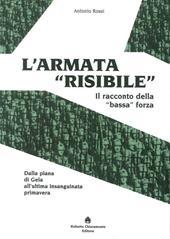 L' armata «risibile». Il racconto della «bassa» forza