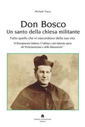 Don Bosco. Un santo della chiesa militante