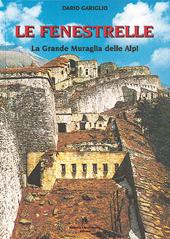 Le Fenestrelle. La grande muraglia delle Alpi