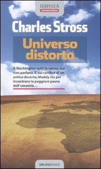 Universo distorto - Charles Stross - Libro Delos Books 2007, Odissea. Fantascienza | Libraccio.it
