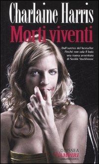 Morti viventi - Charlaine Harris - Libro Delos Books 2007, Odissea. Vampiri | Libraccio.it