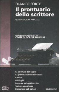Il prontuario dello scrittore - Franco Forte - Libro Delos Books 2007, I libri di Writers magazine | Libraccio.it
