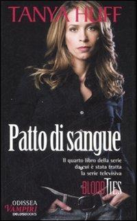 Patto di sangue - Tanya Huff - Libro Delos Books 2008, Odissea. Vampiri | Libraccio.it