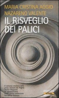 Il risveglio dei palici - M. Cristina Aggio, Nazareno Valente - Libro Delos Books 2008, Odissea. Mystery | Libraccio.it