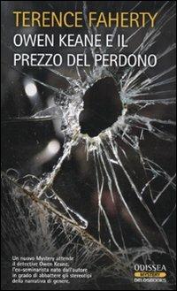 Owen Keane e il prezzo del perdono - Terence Faherty - Libro Delos Books 2009, Odissea. Mystery | Libraccio.it
