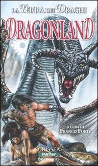Dragon Land  - Libro Delos Books 2009, Odissea. Fantasy | Libraccio.it