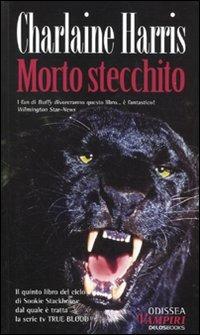 Morto stecchito - Charlaine Harris - Libro Delos Books 2009, Odissea. Vampiri | Libraccio.it