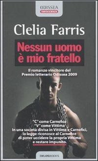 Nessun uomo è mio fratello - Clelia Farris - Libro Delos Books 2009, Odissea. Fantascienza | Libraccio.it