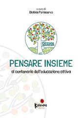 Pensare insieme. Al centenario dell'educazione attiva