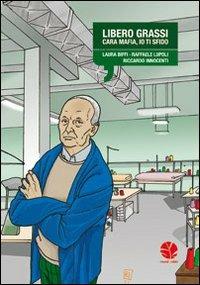 Libero Grassi. Cara mafia, io ti sfido - Laura Biffi, Raffaele Lupoli, Riccardo Innocenti - Libro Round Robin Editrice 2011, Libeccio | Libraccio.it