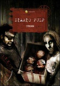 Diario pulp - Strumm - Libro Edizioni XII 2009, Mezzanotte | Libraccio.it