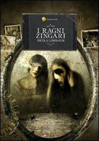 I ragni zingari - Nicola Lombardi - Libro Edizioni XII 2010, Eclissi | Libraccio.it