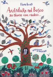 Avventure nel bosco. 20 storie con radici