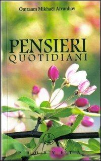 Pensieri Quotidiani 2013. Temi di meditazione per ogni giorno dell'anno - Omraam Mikhaël Aïvanhov - Libro Prosveta 2012 | Libraccio.it