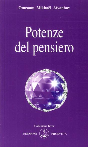 Potenze del pensiero - Omraam Mikhaël Aïvanhov - Libro Prosveta 2015 | Libraccio.it