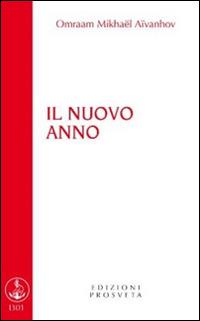 Il nuovo anno - Omraam Mikhaël Aïvanhov - Libro Prosveta 2016, Brochure | Libraccio.it