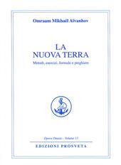 La nuova terra. Metodi, esercizi, formule e preghiere