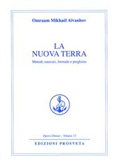 La nuova terra. Metodi, esercizi, formule e preghiere