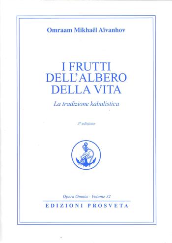 I frutti dell'albero della vita. La tradizione kabalistica - Omraam Mikhaël Aïvanhov - Libro Prosveta 2020, Opera omnia | Libraccio.it